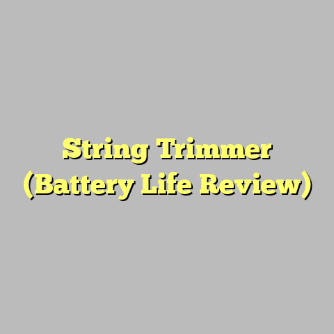 String Trimmer (Battery Life Review)