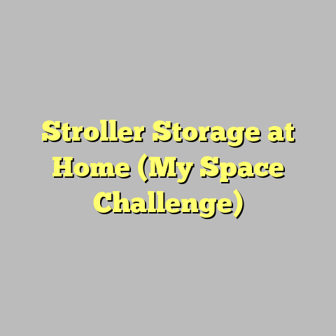 Stroller Storage at Home (My Space Challenge)