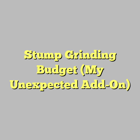 Stump Grinding Budget (My Unexpected Add-On)