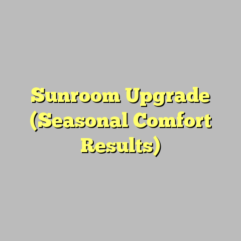 Sunroom Upgrade (Seasonal Comfort Results)