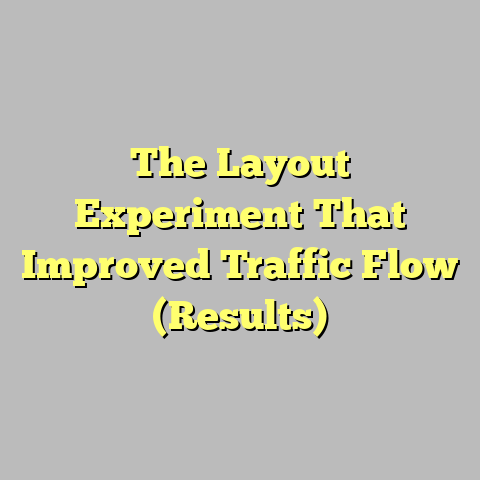 The Layout Experiment That Improved Traffic Flow (Results)