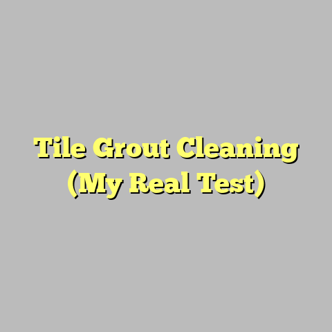 Tile Grout Cleaning (My Real Test)