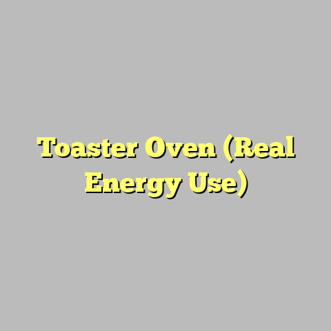 Toaster Oven (Real Energy Use)