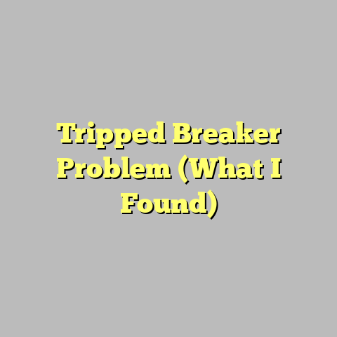 Tripped Breaker Problem (What I Found)