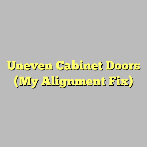 Uneven Cabinet Doors (My Alignment Fix)