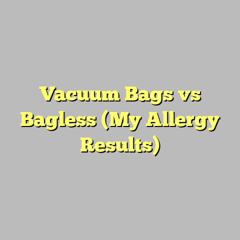 Vacuum Bags vs Bagless (My Allergy Results)