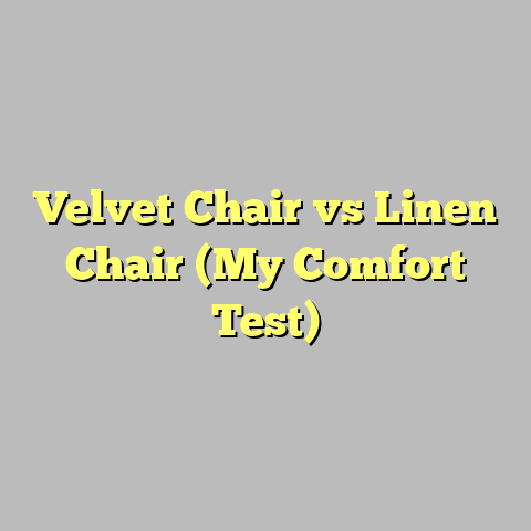 Velvet Chair vs Linen Chair (My Comfort Test)