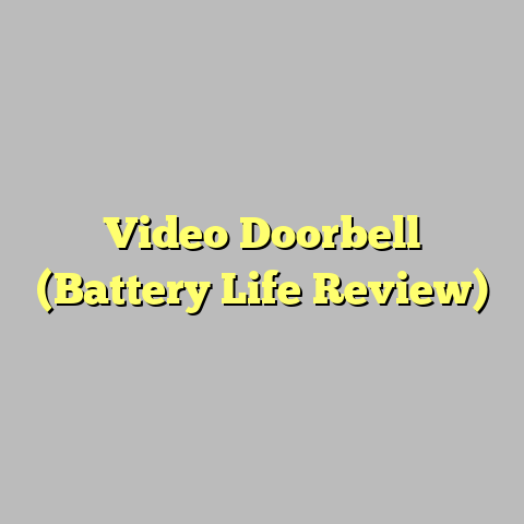 Video Doorbell (Battery Life Review)