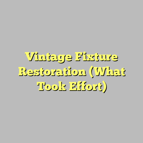 Vintage Fixture Restoration (What Took Effort)
