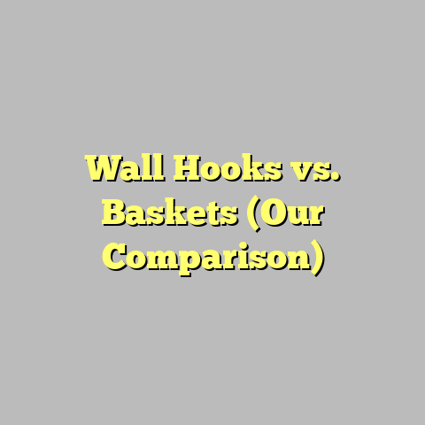 Wall Hooks vs. Baskets (Our Comparison)