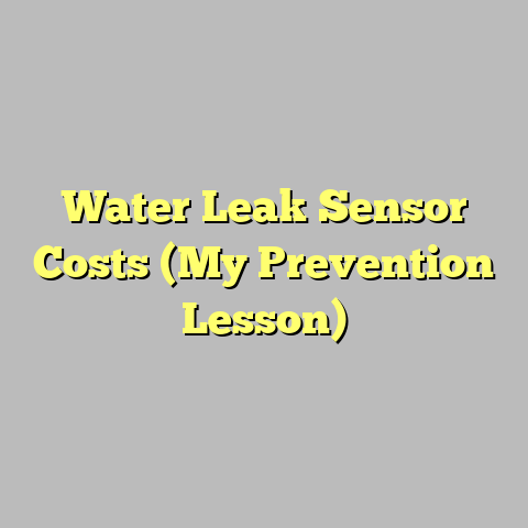 Water Leak Sensor Costs (My Prevention Lesson)