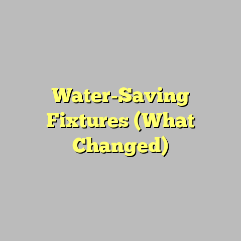 Water-Saving Fixtures (What Changed)