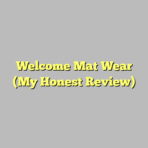 Welcome Mat Wear (My Honest Review)