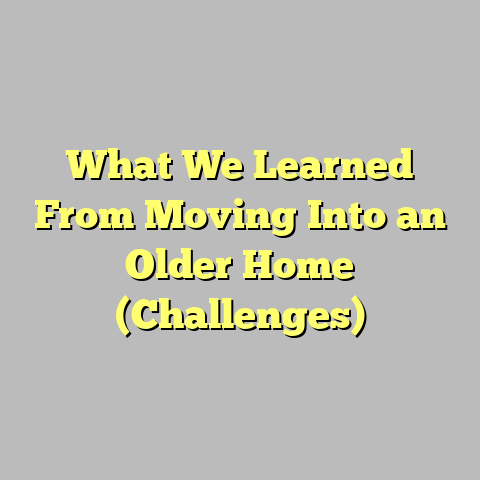 What We Learned From Moving Into an Older Home (Challenges)
