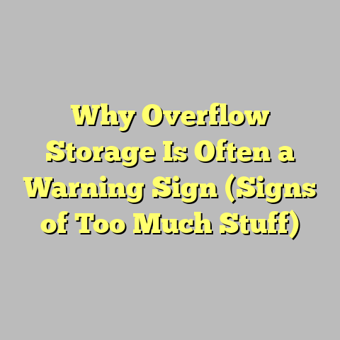 Why Overflow Storage Is Often a Warning Sign (Signs of Too Much Stuff)